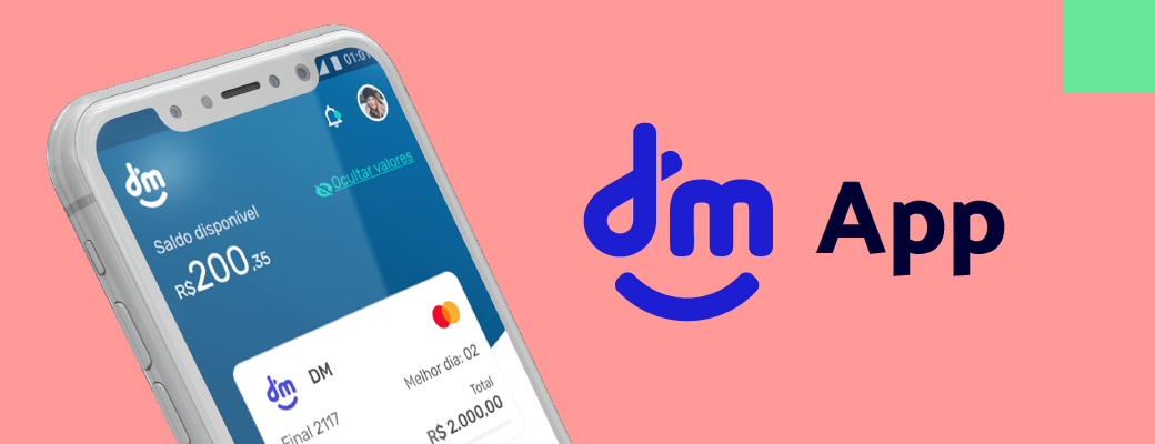 O Aplicativo Da DMCard Evoluiu: Conheça O DM App
