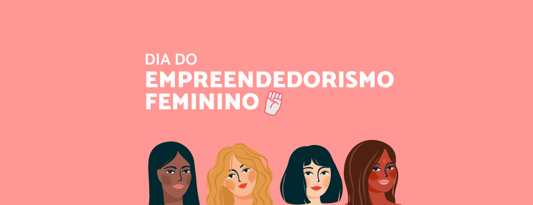 Dia Do Empreendedorismo Feminino: Você Já Pensou Em Qual área Começar Seu Próprio Negócio?